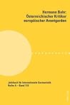Hermann Bahr – Österreichischer Kritiker europäischer Avantgarden (Jahrbuch für Internationale Germanistik - Reihe A) (German Edition)