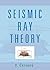 Seismic Ray Theory
