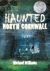 Haunted North Cornwall
