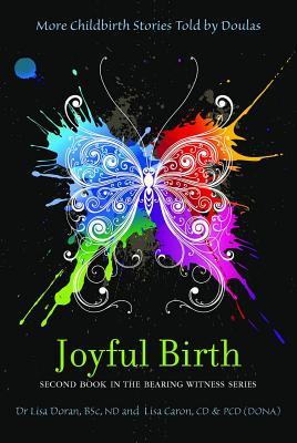 Joyful Birth: More Childbirth Stories Told by Doulas (Fox Women's Books)
