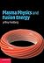 Plasma Physics and Fusion Energy