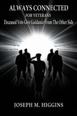 Always Connected for Veterans: Deceased Vets Give Guidance From The Other Side