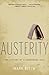 Austerity: The History of a Dangerous Idea