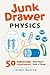 Junk Drawer Physics: 50 Awe...
