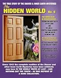 The Hidden World No. 6 : The True Story Of The Shaver and Inner Earth Mysteries