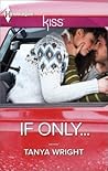 If Only . . .