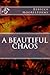 A Beautiful Chaos