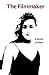 The Filmmaker: A Novel
