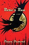 Rose's Run by Dawn Dumont
