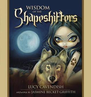 Wisdom of the Shapeshifters: Mystic Familiars for Times of Transformation & Change