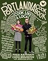 The Portlandia Cookbook: Cook Like a Local