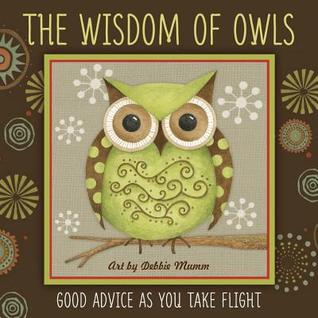 The Wisdom of Owls: Good Advice As You Take Flight (Hardcover)