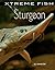 Sturgeon (Xtreme Fish)