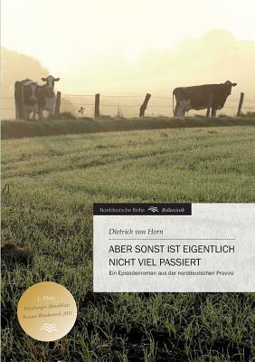 Aber Sonst Ist Eigentlich Nicht Viel Passiert (German Edition)