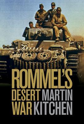 Rommel's Desert War: Waging World War II in North Africa, 1941–1943 (Cambridge Military Histories)