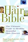 The Hair Bible: The Ultimate Guide to Healthy, Beautiful Hair Forever