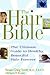 The Hair Bible: The Ultimate Guide to Healthy, Beautiful Hair Forever