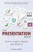 The Presentation Book: How ...