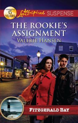 The Rookie's Assignment: A Love Inspired Undercover Law Enforcement Inspirational Suspense Romance (Fitzgerald Bay Book 2)