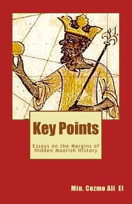 Key Points (Key Points Moorish Dvd Transcription): Essays on the Margins of Hidden Moorish History