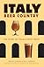 Italy: Beer Country the Story of Italian Craft Beer