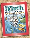 Uncle John's iFlush: Plunging into Mystery Bathroom Reader For Kids Only!