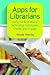 Apps for Librarians by Nicole Hennig