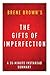 The Gifts of Imperfection b...