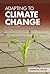 Adapting to Climate Change (Essential Issues)