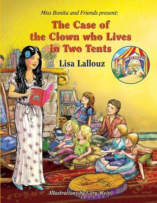 The Case of The Clown who Lives in Two Tents (Miss Bonita and Friends Present)