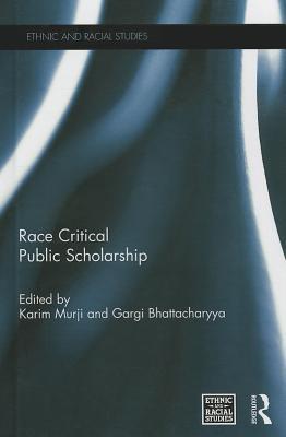 Race Critical Public Scholarship (Ethnic and Racial Studies)