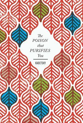 The Poison that Purifies You