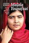 Malala Yousafzai: Teenage Education Activist Who Defied the Taliban (Leading Women)