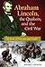 Abraham Lincoln, the Quakers, and the Civil War: "A Trial of Principle and Faith"