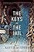 The Keys to the Jail by Keetje Kuipers