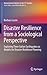 Disaster Resilience from a Sociological Perspective: Exploring Three Italian Earthquakes as Models for Disaster Resilience Planning (Humanitarian Solutions in the 21st Century)