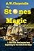The Stones of Magic: A Tale...