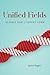 Unified Fields: Science and...
