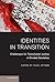 Identities in Transition: Challenges for Transitional Justice in Divided Societies