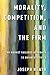 Morality, Competition, and ...