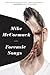 Forensic Songs by Mike McCormack