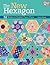 The New Hexagon: 52 Blocks to English Paper Piece