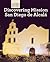 Discovering Mission San Diego De Alcala by Sam Hamilton