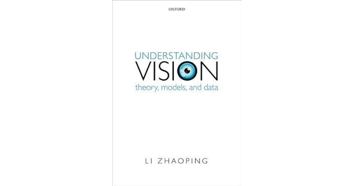 Understanding Vision Theory, Models, and Data by Li Zhaoping