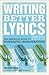 Writing Better Lyrics: The ...