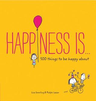 Happiness Is...: 500 Things to Be Happy About (Paperback)