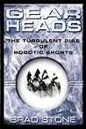 Gearheads by Brad Stone