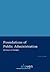 Foundations of Public Administration: An Essay in its Paradigms