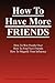 How to Have More Friends by Wes Chong