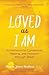 Loved as I Am: An Invitation to Conversion, Healing, and Freedom Through Jesus